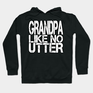 Grandpa Like No Utter Funny Father's Day Hoodie